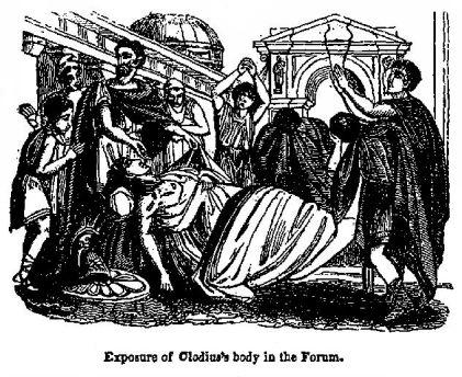 Exposure of Clodius's body in the Forum.