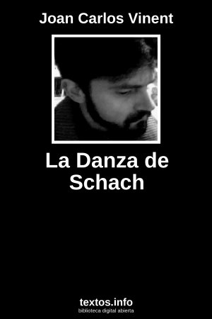 La Danza de Schach, de Joan Carlos Vinent