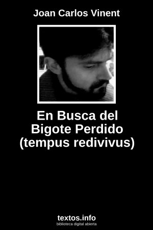 En Busca del Bigote Perdido (tempus redivivus), de Joan Carlos Vinent