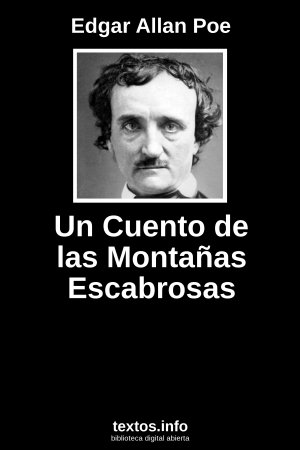 Un Cuento de las Montañas Escabrosas, de Edgar Allan Poe