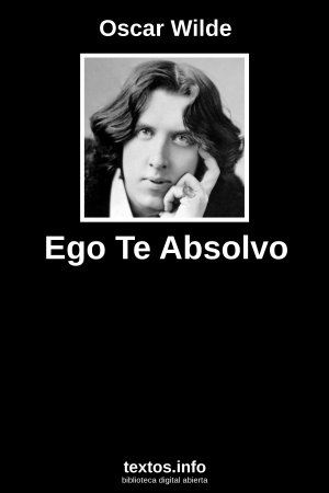 Ego Te Absolvo, de Oscar Wilde