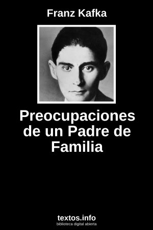 Preocupaciones de un Padre de Familia, de Franz Kafka