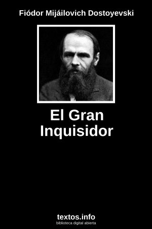 El Gran Inquisidor, de Fiódor Mijáilovich Dostoyevski