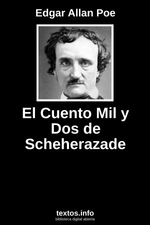 El Cuento Mil y Dos de Scheherazade, de Edgar Allan Poe