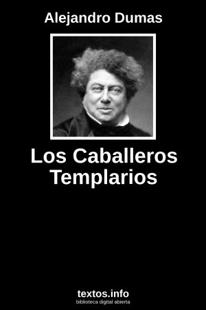Los Caballeros Templarios, de Alejandro Dumas