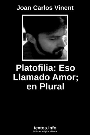 Platofilia: Eso Llamado Amor; en Plural, de Joan Carlos Vinent