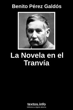La Novela en el Tranvía, de Benito Pérez Galdós