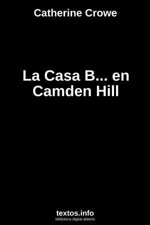 La Casa B... en Camden Hill, de Catherine Crowe