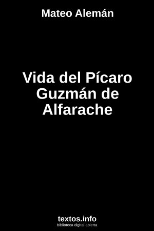 Vida del Pícaro Guzmán de Alfarache, de Mateo Alemán