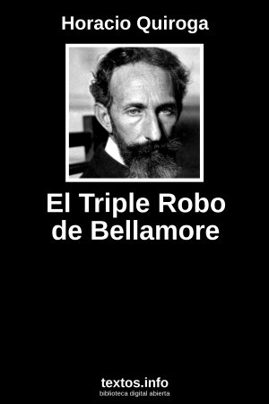 El Triple Robo de Bellamore, de Horacio Quiroga