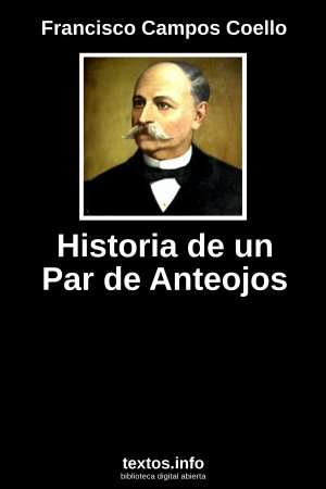 Historia de un Par de Anteojos, de Francisco Campos Coello
