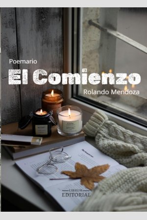 Poemario El Comienzo, de Rolando Mendoza