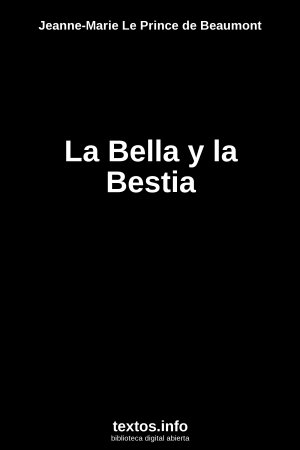 La Bella y la Bestia, de Jeanne-Marie Le Prince de Beaumont