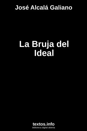La Bruja del Ideal, de José Alcalá Galiano