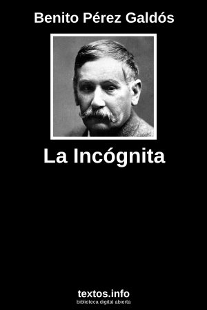 La Incógnita, de Benito Pérez Galdós