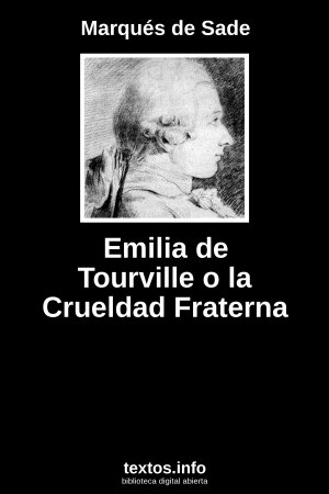 Emilia de Tourville o la Crueldad Fraterna, de Marqués de Sade