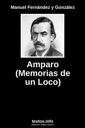 Amparo (Memorias de un Loco), de Manuel Fernández y González