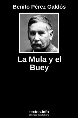 La Mula y el Buey, de Benito Pérez Galdós