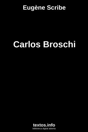 Carlos Broschi, de Eugène Scribe