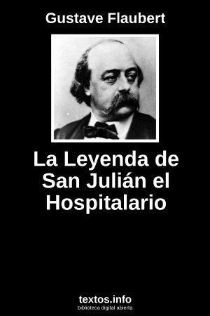La Leyenda de San Julián el Hospitalario, de Gustave Flaubert