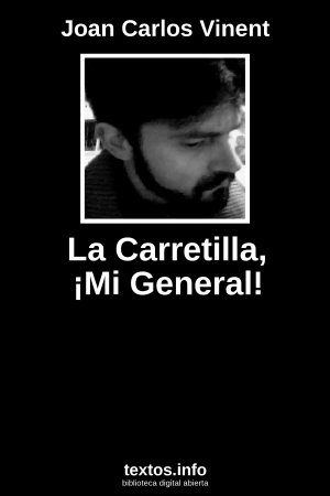 La Carretilla, ¡Mi General!