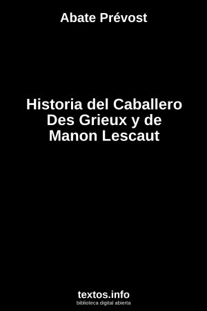 Historia del Caballero Des Grieux y de Manon Lescaut, de Abate Prévost