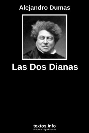 Las Dos Dianas, de Alejandro Dumas