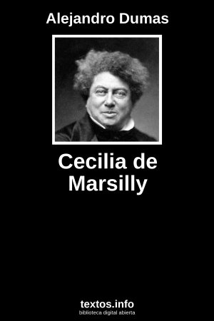 Cecilia de Marsilly, de Alejandro Dumas