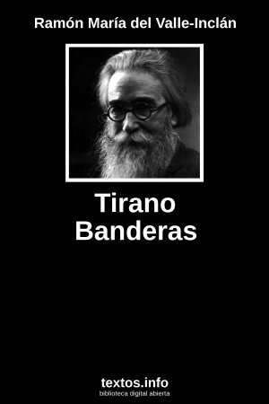 Tirano Banderas, de Ramón María del Valle-Inclán