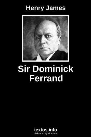 Sir Dominick Ferrand, de Henry James