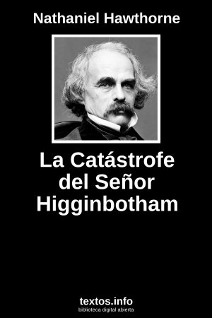 La Catástrofe del Señor Higginbotham, de Nathaniel Hawthorne