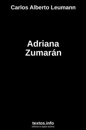 Adriana Zumarán, de Carlos Alberto Leumann