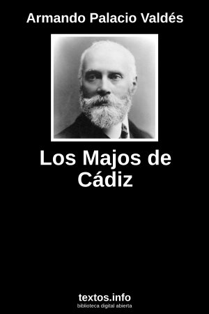Los Majos de Cádiz, de Armando Palacio Valdés