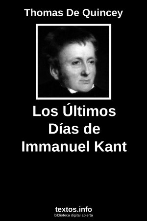 Los Últimos Días de Immanuel Kant, de Thomas De Quincey