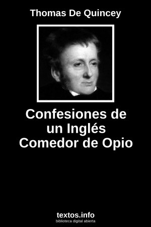 Confesiones de un Inglés Comedor de Opio, de Thomas De Quincey