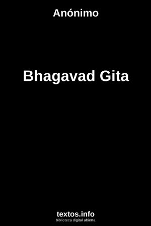 Bhagavad Gita, de Anónimo