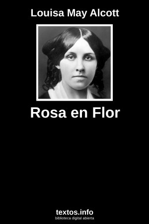 Rosa en Flor, de Louisa May Alcott