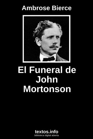 El Funeral de John Mortonson, de Ambrose Bierce
