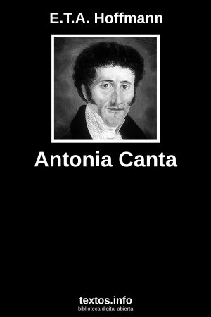 Antonia Canta, de E.T.A. Hoffmann