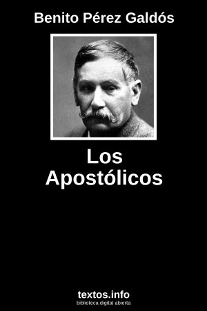 Los Apostólicos, de Benito Pérez Galdós