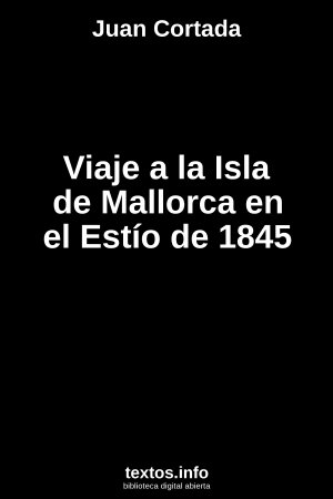 Viaje a la Isla de Mallorca en el Estío de 1845, de Juan Cortada