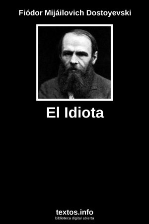 El Idiota, de Fiódor Mijáilovich Dostoyevski
