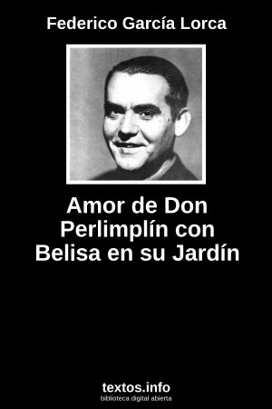 Amor de Don Perlimplín con Belisa en su Jardín, de Federico García Lorca