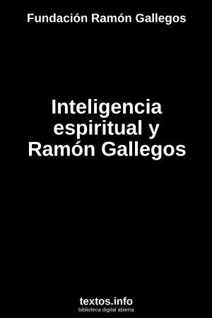 Inteligencia espiritual y Ramón Gallegos, de Fundación Ramón Gallegos