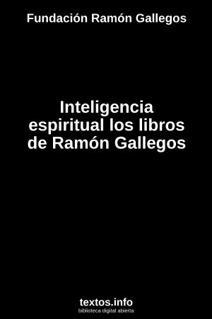Inteligencia espiritual los libros de Ramón Gallegos, de Fundación Ramón Gallegos