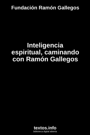 Inteligencia espiritual, caminando con Ramón Gallegos, de Fundación Ramón Gallegos