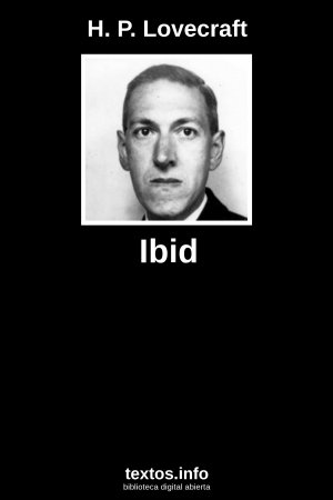 Ibid, de H. P. Lovecraft