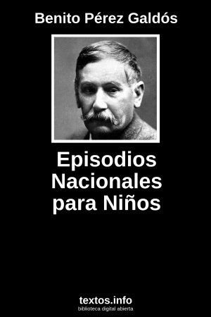Episodios Nacionales para Niños, de Benito Pérez Galdós