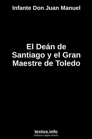El Deán de Santiago y el Gran Maestre de Toledo, de Infante Don Juan Manuel