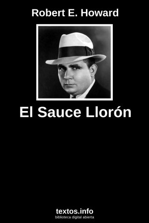 El Sauce Llorón, de Robert E. Howard
